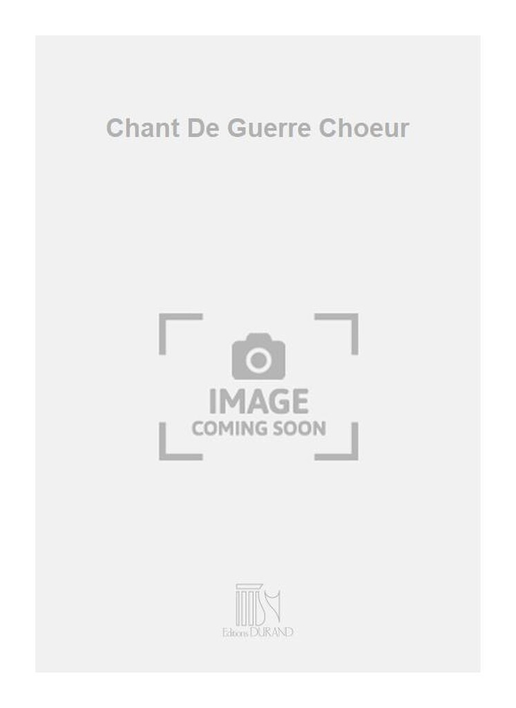 Chant De Guerre Choeur